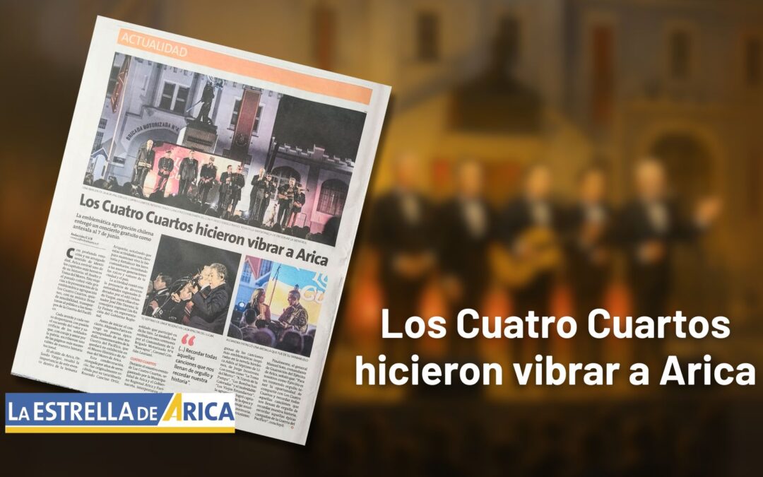 Los Cuatro Cuartos emocionaron a Arica en una noche inolvidable